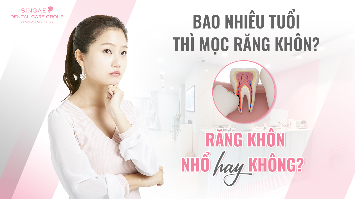 Bao nhiêu tuổi mọc răng khôn? Khi nào thì nên nhổ răng khôn?