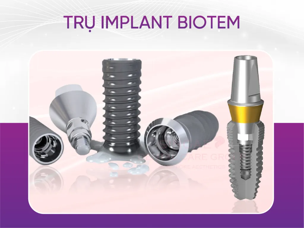 Trụ Implant Biotem có tốt không? Ưu nhược điểm và bảng giá 6 Đặc điểm cấu tạo của trụ Implant Biotem